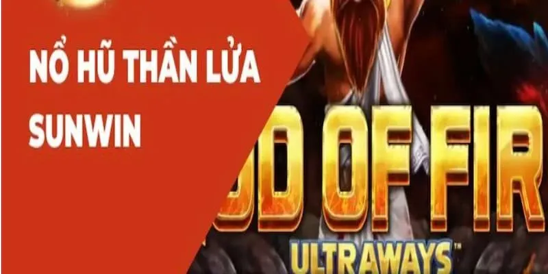 Nổ Hũ Thần Lửa Sunwin – Cách Chơi Quay Hũ Kiếm Tiền Đậm Tay 2 Siêu phẩm nổ hũ Thần Lửa Sunwin mang đến trải nghiệm kịch tính